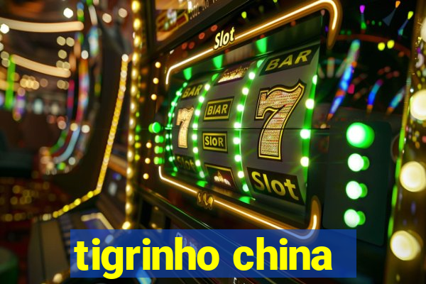 tigrinho china